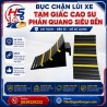 Địa chỉ mua Bục chặn lùi xe tam giác cao su phản quang siêu bền