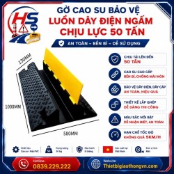 Gờ cao su bảo vệ luồn dây điện ngầm chịu lực 50 tấn | Bảo Hộ Hồng Sơn