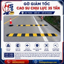 Gờ giảm tốc cao su chịu lực 35 tấn | Bảo Hộ Hồng Sơn