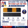 Gờ giảm tốc cao su 1m chịu lực 50 tấn | Bảo Hộ Hồng Sơn