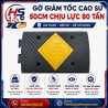 Gờ giảm tốc cao su 50cm chịu lực 80 tấn | Bảo Hộ Hồng Sơn