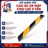 Gờ giảm tốc cao su xe máy chịu lực 5 tấn | Bảo Hộ Hồng Sơn