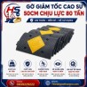 Gờ giảm tốc cao su 50cm chịu lực 80 tấn | Bảo Hộ Hồng Sơn